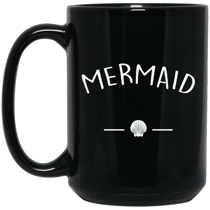 Mermaid Coffee Mug Mermaid Seashell Funny Mermaids 11oz - 15oz Black Mug