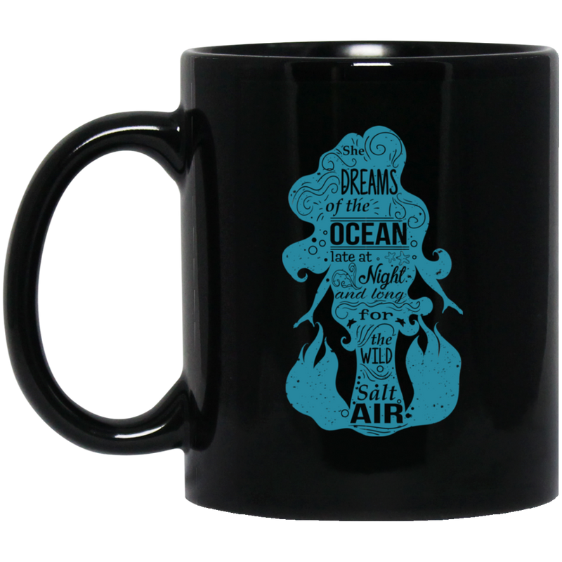 Mermaid Coffee Mug Mermaid She Dreams Of The Ocean Late At Night Funny 11oz - 15oz Black Mug