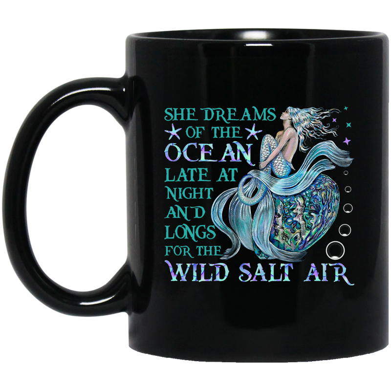 Mermaid Coffee Mug Mermaid She Dreams Of The Ocean Late At Night Funny 11oz - 15oz Black Mug