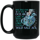 Mermaid Coffee Mug Mermaid She Dreams Of The Ocean Late At Night Funny 11oz - 15oz Black Mug