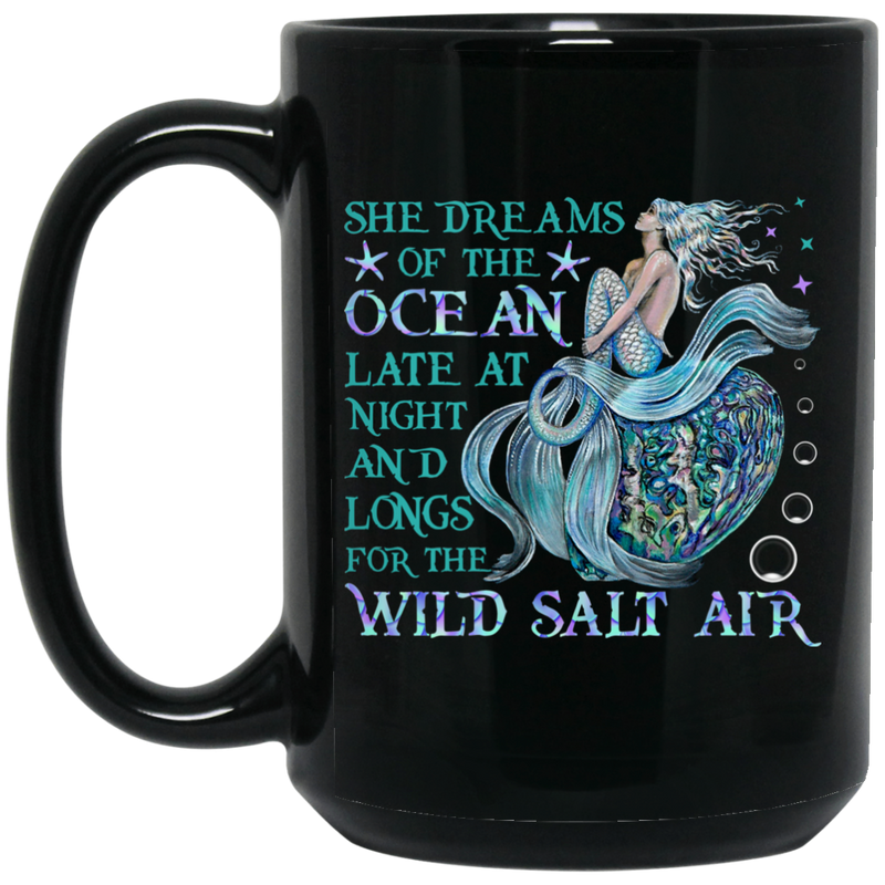 Mermaid Coffee Mug Mermaid She Dreams Of The Ocean Late At Night Funny 11oz - 15oz Black Mug