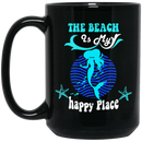 Mermaid Coffee Mug Mermaid The Beach Is My Happy Place Starfish Mermaid Art 11oz - 15oz Black Mug