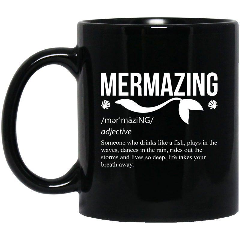 Mermaid Coffee Mug Mermazing Define Drinks Like A Fish Mermaids Funny 11oz - 15oz Black Mug