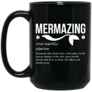 Mermaid Coffee Mug Mermazing Define Drinks Like A Fish Mermaids Funny 11oz - 15oz Black Mug