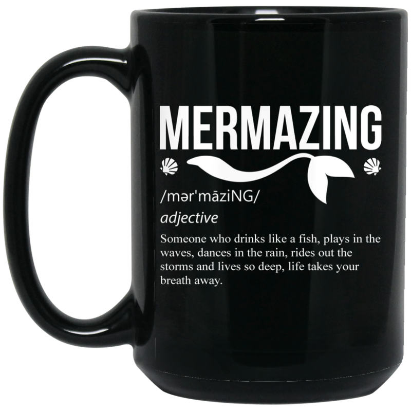 Mermaid Coffee Mug Mermazing Define Drinks Like A Fish Mermaids Funny 11oz - 15oz Black Mug