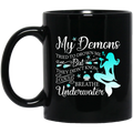 Mermaid Coffee Mug My Demons Tried To Drown But They Didn't Know I Could Breathe Underwater 11oz - 15oz Black Mug