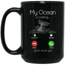 Mermaid Coffee Mug My Ocean Is Calling And I Must Go For A Mermaid Lover 11oz - 15oz Black Mug