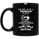 Mermaid Coffee Mug Not Just A Mermaid I Am A Big Cup Of Wonderful Covered In Awesome Sauce 11oz - 15oz Black Mug