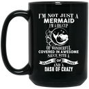 Mermaid Coffee Mug Not Just A Mermaid I Am A Big Cup Of Wonderful Covered In Awesome Sauce 11oz - 15oz Black Mug