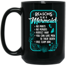 Mermaid Coffee Mug Reasons To Be A Mermaid No Pants No Periods Perfect Hair Free Clam Bra 11oz - 15oz Black Mug