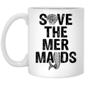 Mermaid Coffee Mug Save The Mermaids Keep Our Oceans Clean 11oz - 15oz White Mug