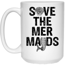 Mermaid Coffee Mug Save The Mermaids Keep Our Oceans Clean 11oz - 15oz White Mug