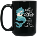 Mermaid Coffee Mug She Dreams Of The Ocean Late At Night And Longs For The Wild Salt Air 11oz - 15oz Black Mug