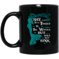 Mermaid Coffee Mug She Has Been Tossed By The Waves But Does Not Sink Mermaid Lovers 11oz - 15oz Black Mug