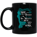 Mermaid Coffee Mug She Has Been Tossed By The Waves But Does Not Sink Mermaid Lovers 11oz - 15oz Black Mug