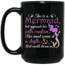 Mermaid Coffee Mug She is Mermaid But Appeoach Her With Caution Her Mind Swims At A Depth 11oz - 15oz Black Mug