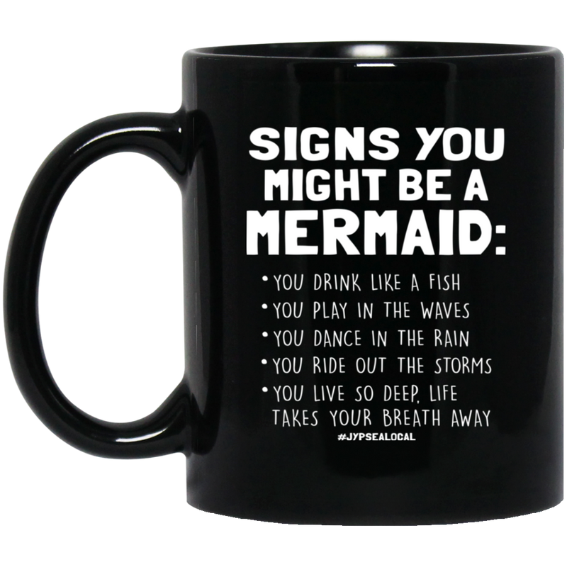 Mermaid Coffee Mug Signs You Might Be A Mermaid You Drink Like A Fish Play In The Waves 11oz - 15oz Black Mug