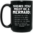 Mermaid Coffee Mug Signs You Might Be A Mermaid You Drink Like A Fish Play In The Waves 11oz - 15oz Black Mug
