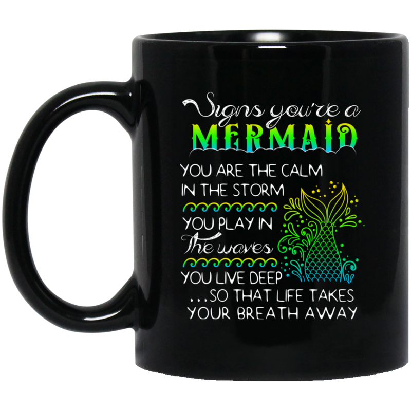 Mermaid Coffee Mug Signs You're A Mermaid The Calm In The Storm You Play In The Waves 11oz - 15oz Black Mug