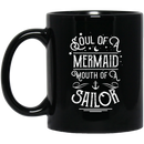 Mermaid Coffee Mug Soul Of A Mermaid Mouth Of A Sailor For Birthday Gifts 11oz - 15oz Black Mug