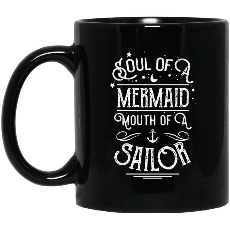 Mermaid Coffee Mug Soul Of A Mermaid Mouth Of A Sailor For Birthday Gifts 11oz - 15oz Black Mug