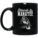 Mermaid Coffee Mug Stand By Your Manatee For Manatee Lovers 11oz - 15oz Black Mug