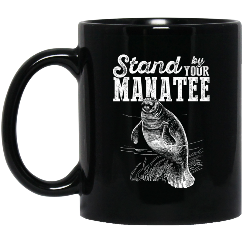 Mermaid Coffee Mug Stand By Your Manatee For Manatee Lovers 11oz - 15oz Black Mug