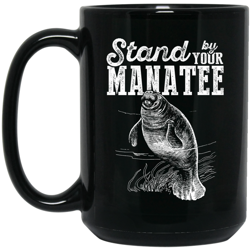 Mermaid Coffee Mug Stand By Your Manatee For Manatee Lovers 11oz - 15oz Black Mug