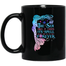 Mermaid Coffee Mug The Sea Once It Casts Its Spell Hold One In Its Net Forever Starfish Mermaid 11oz - 15oz Black Mug