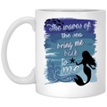 Mermaid Coffee Mug The Waves Of The Sea Bring Me Back To Me 11oz - 15oz White Mug