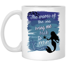 Mermaid Coffee Mug The Waves Of The Sea Bring Me Back To Me 11oz - 15oz White Mug