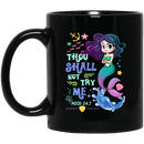Mermaid Coffee Mug Thou Shall Not Try Me Cute Mermaid Art 11oz - 15oz Black Mug