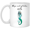 Mermaid Coffee Mug Whisper Word Of Wisdom Let It Be Mermaid 11oz - 15oz White Mug