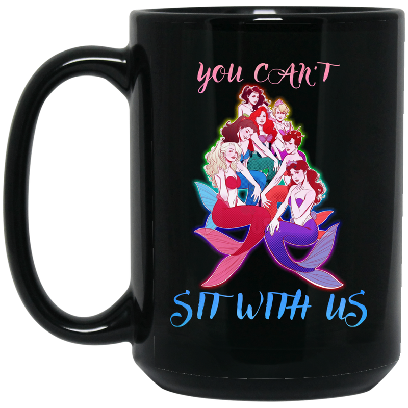 Mermaid Coffee Mug You Can't Sit With Us Mermaids Cute Funny Mermaid Lovers 11oz - 15oz Black Mug