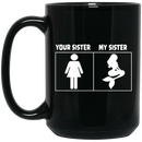 Mermaid Coffee Mug Your Sister My Sister Cute Mermaid 11oz - 15oz Black Mug
