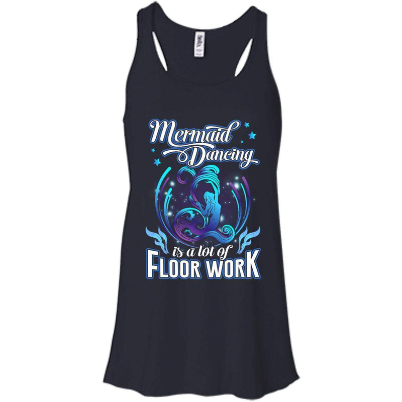 Mermaid Dancing Is A Lot of Floor Work Tshirt & Hoodie CustomCat