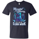 Mermaid Dancing Is A Lot of Floor Work Tshirt & Hoodie CustomCat