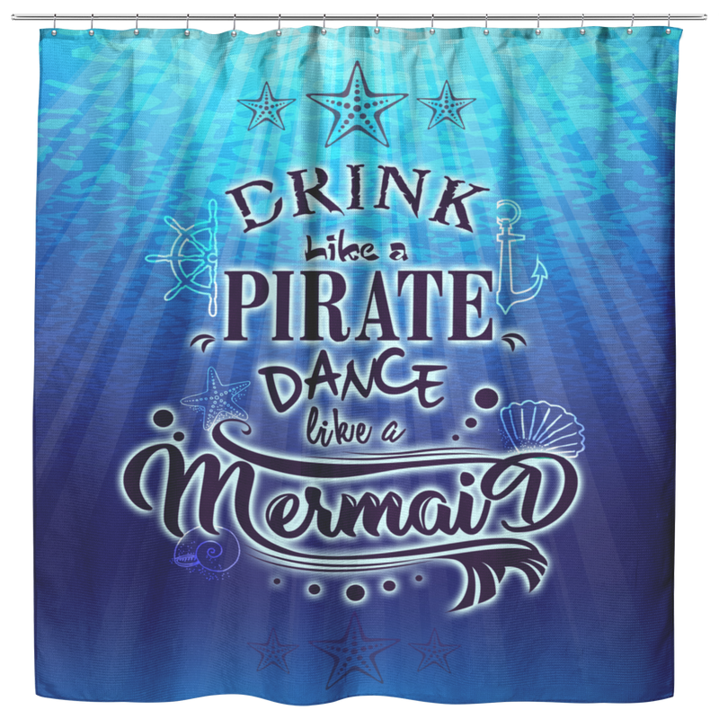 Mermaid Shower Curtains Drink Like A Pirate Dance Like A Mermaid Shower Curtains For Bathroom Decor