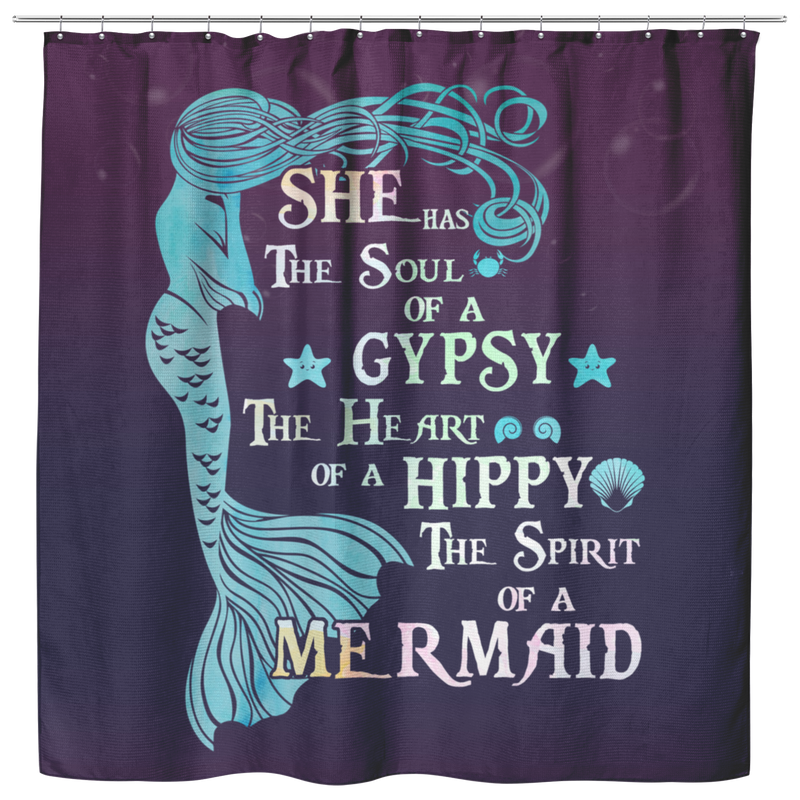 Mermaid Shower Curtains She Has The Soul Of A Gypsy The Heart Of A Hippy The Spirit of A Mermaid For Bathroom Decor