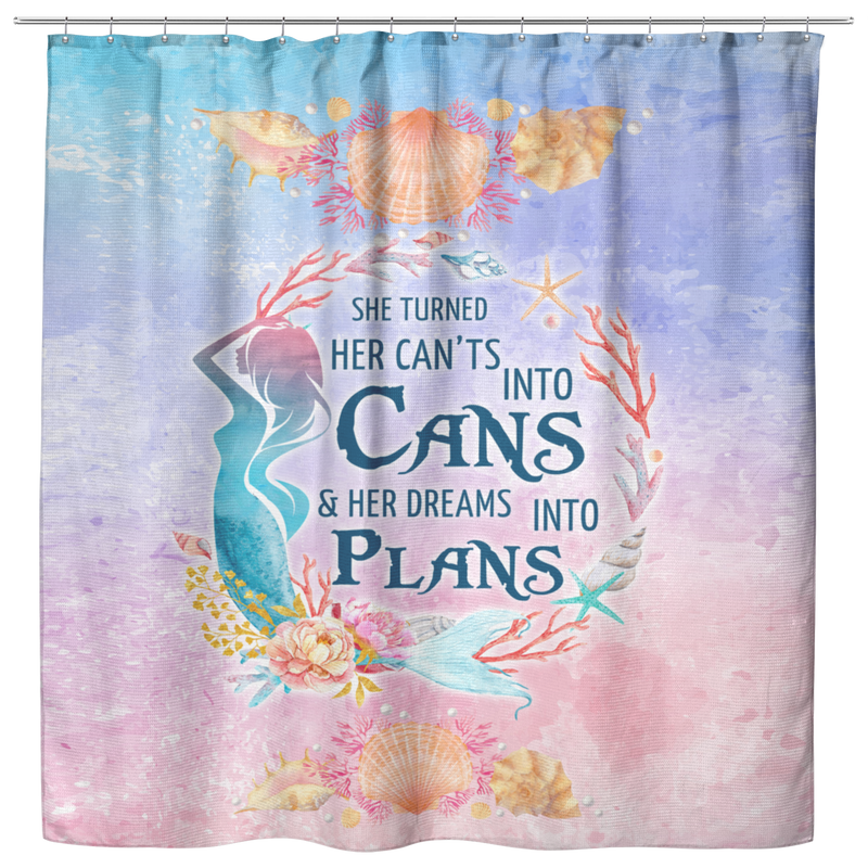 Mermaid Shower Curtains She Turned Her Can't Into Cans & Her Dreams Into Plans Shower Curtains For Bathroom Decor
