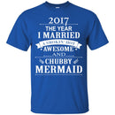 Mermaid T-Shirt 2017 The Year I Married With Chubby Mermaid For Male Tee Shirt CustomCat