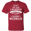 Mermaid T-Shirt 2017 The Year I Married With Chubby Mermaid For Male Tee Shirt CustomCat