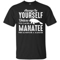 Mermaid T-Shirt Always Be Yourself Unless You Can Be A Manatee Then Always Gifts Tee Shirt CustomCat