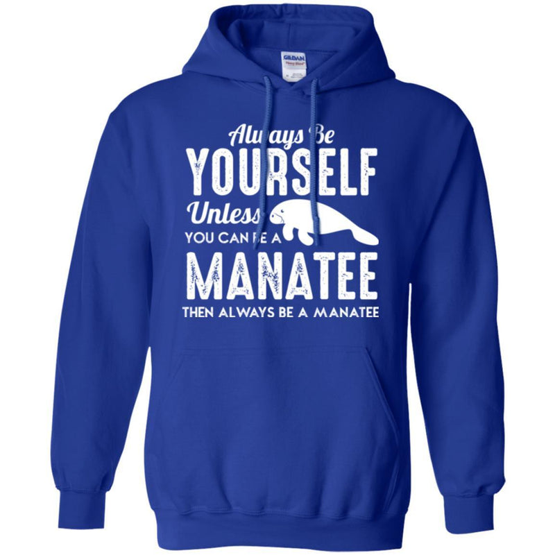 Mermaid T-Shirt Always Be Yourself Unless You Can Be A Manatee Then Always Gifts Tee Shirt CustomCat