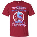 Mermaid T-Shirt Blue Purple Colorful Mermaid I Was A Mermaid Before It Got Trendy Tee Gifts CustomCat