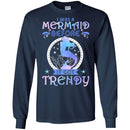 Mermaid T-Shirt Blue Purple Colorful Mermaid I Was A Mermaid Before It Got Trendy Tee Gifts CustomCat