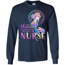 Mermaid T-Shirt Colorful Mermaid I Am A Mermaid Cleverly Disguised As A Nurse Tee Gifts Tee Shirt CustomCat