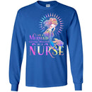 Mermaid T-Shirt Colorful Mermaid I Am A Mermaid Cleverly Disguised As A Nurse Tee Gifts Tee Shirt CustomCat