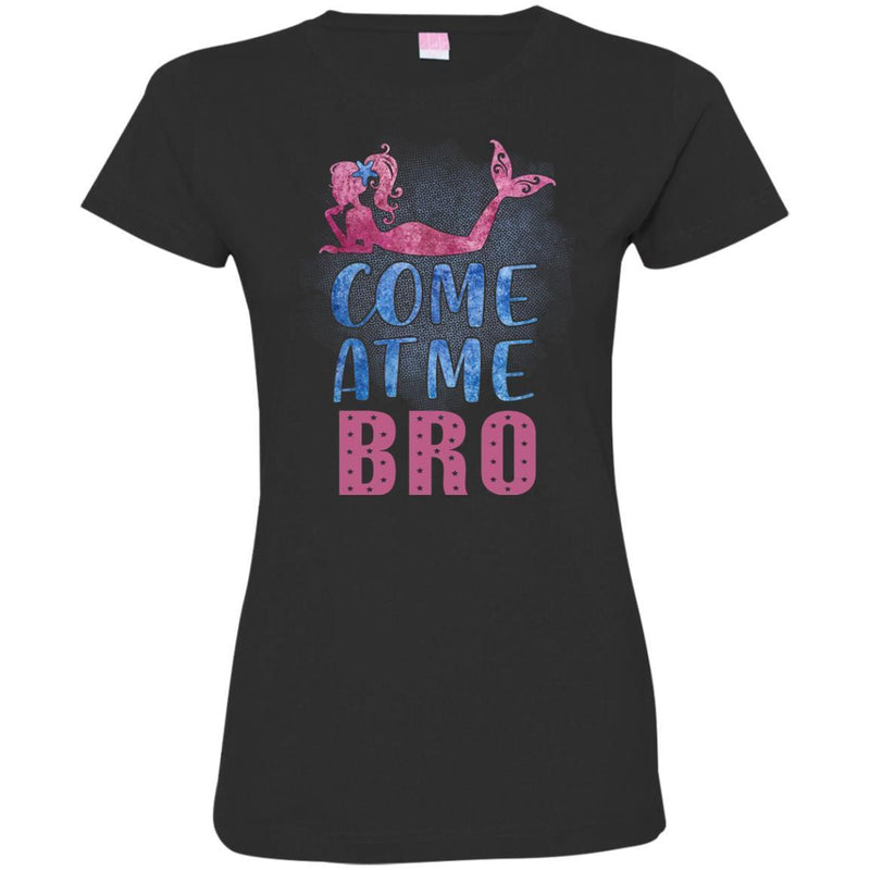 Mermaid T-Shirt Come At Me Funny Cute Mermaid Girl Tees Gift Shirts CustomCat