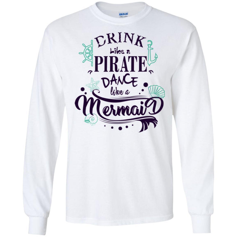 Mermaid T-Shirt Drink Like A Pirate Dance Like A Mermaid For Funny Tee Gifs To Mermaid Lovers CustomCat